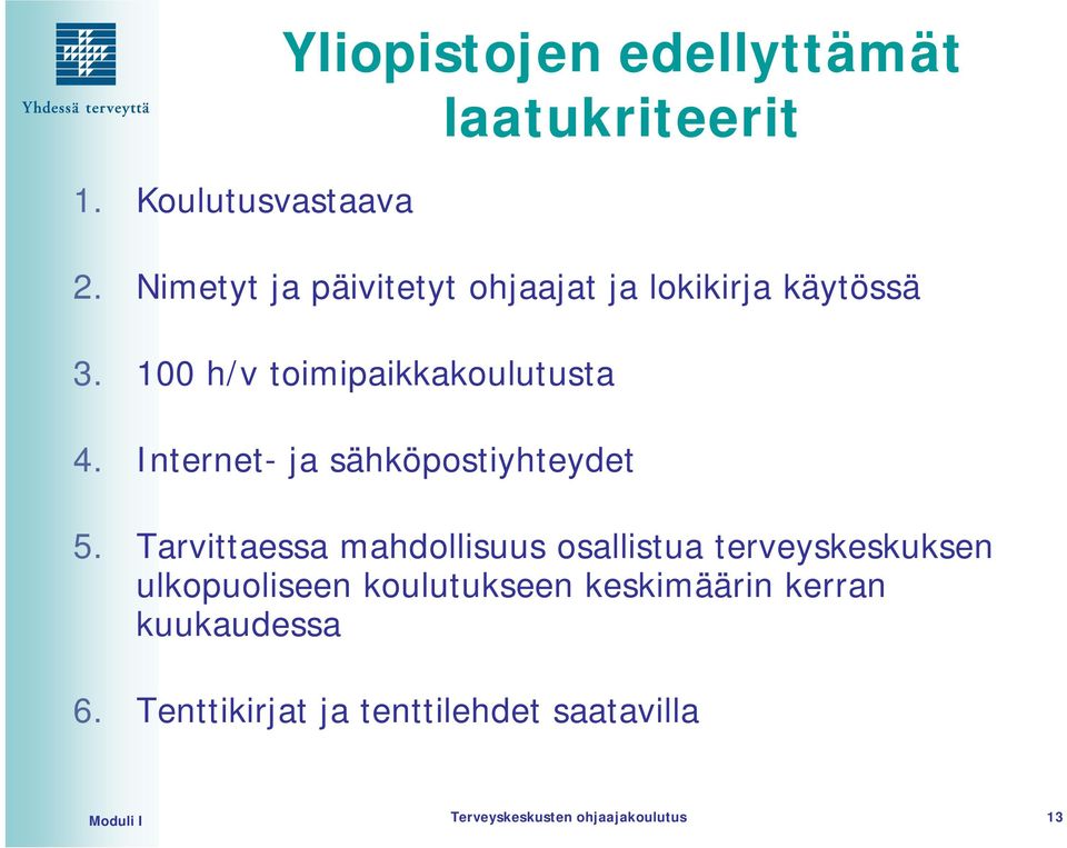 Internet- ja sähköpostiyhteydet 5.