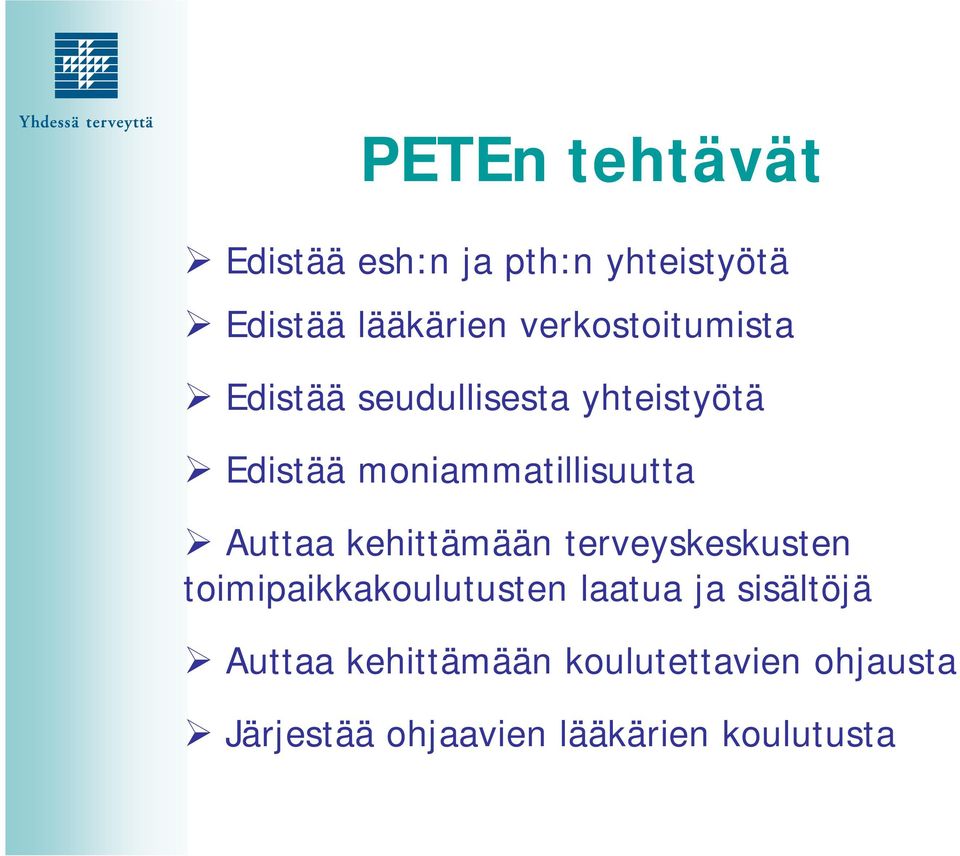 moniammatillisuutta Auttaa kehittämään terveyskeskusten