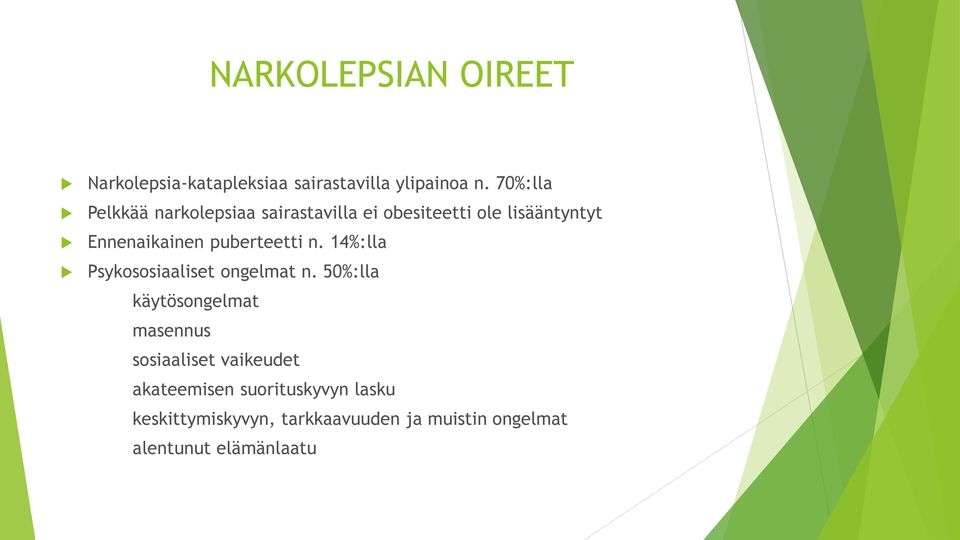 puberteetti n. 14%:lla Psykososiaaliset ongelmat n.