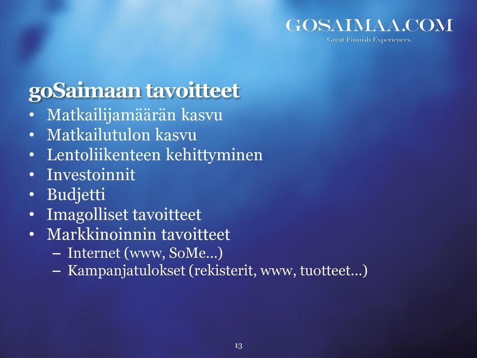 Imagolliset tavoitteet Markkinoinnin tavoitteet Internet