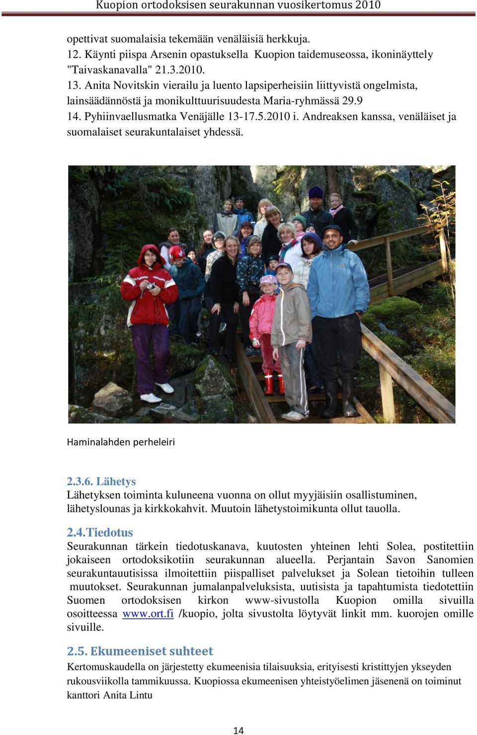 Andreaksen kanssa, venäläiset ja suomalaiset seurakuntalaiset yhdessä. Haminalahden perheleiri 2.3.6.