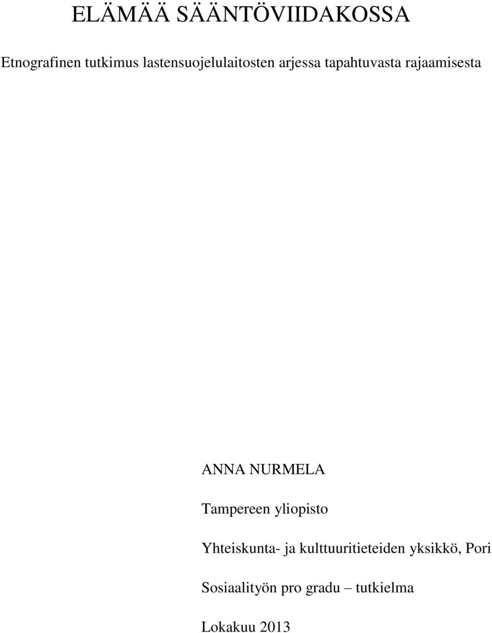 ANNA NURMELA Tampereen yliopisto Yhteiskunta- ja