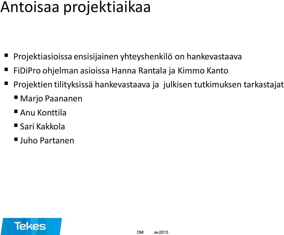 Kanto Projektien tilityksissä hankevastaava ja julkisen