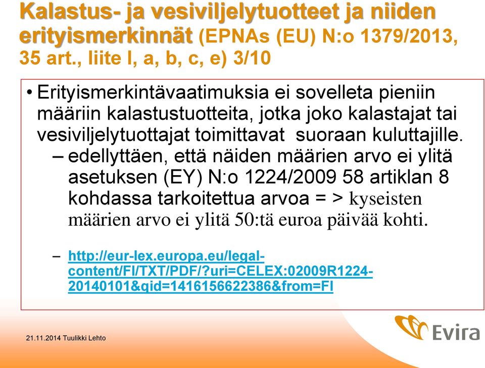 vesiviljelytuottajat toimittavat suoraan kuluttajille.