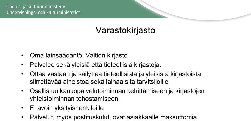 lainaa sitä tarvitsijoille.