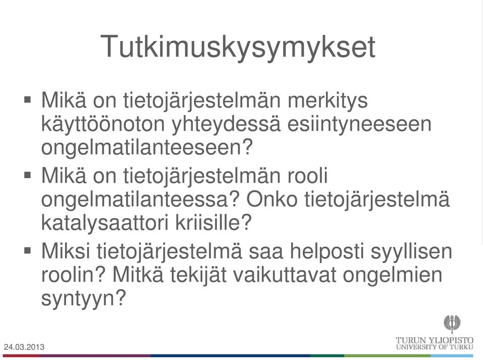 Mikä on tietojärjestelmän rooli ongelmatilanteessa?