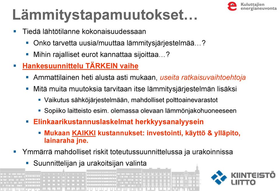 Vaikutus sähköjärjestelmään, mahdolliset polttoainevarastot Sopiiko laitteisto esim.
