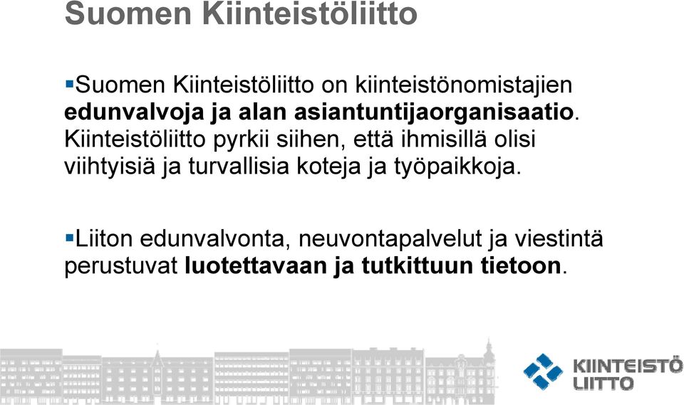 Kiinteistöliitto pyrkii siihen, että ihmisillä olisi viihtyisiä ja turvallisia