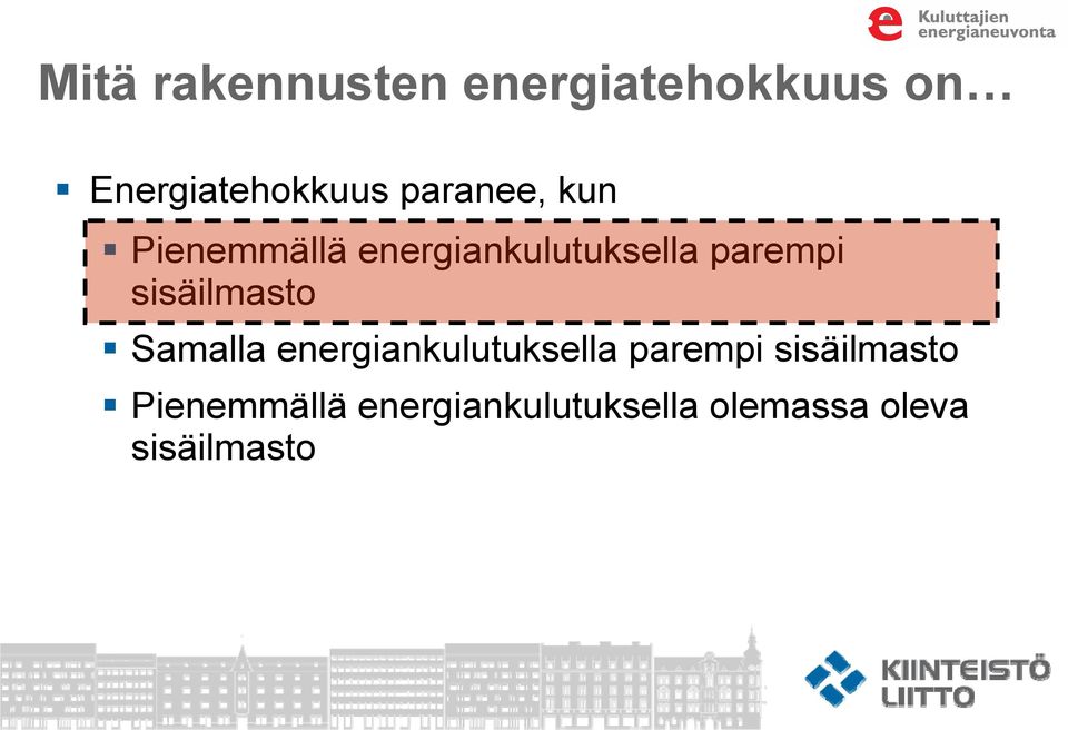 sisäilmasto Samalla energiankulutuksella parempi