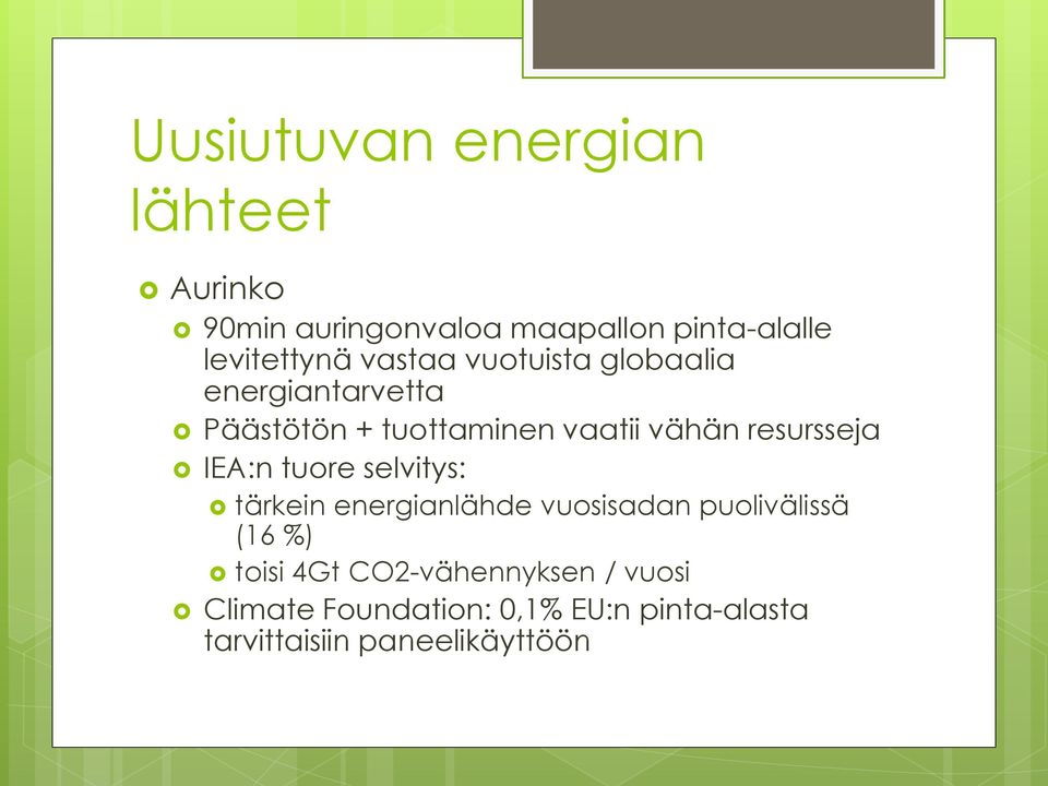 resursseja IEA:n tuore selvitys: tärkein energianlähde vuosisadan puolivälissä (16 %)