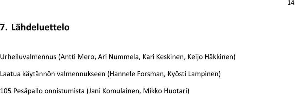 käytännön valmennukseen (Hannele Forsman, Kyösti