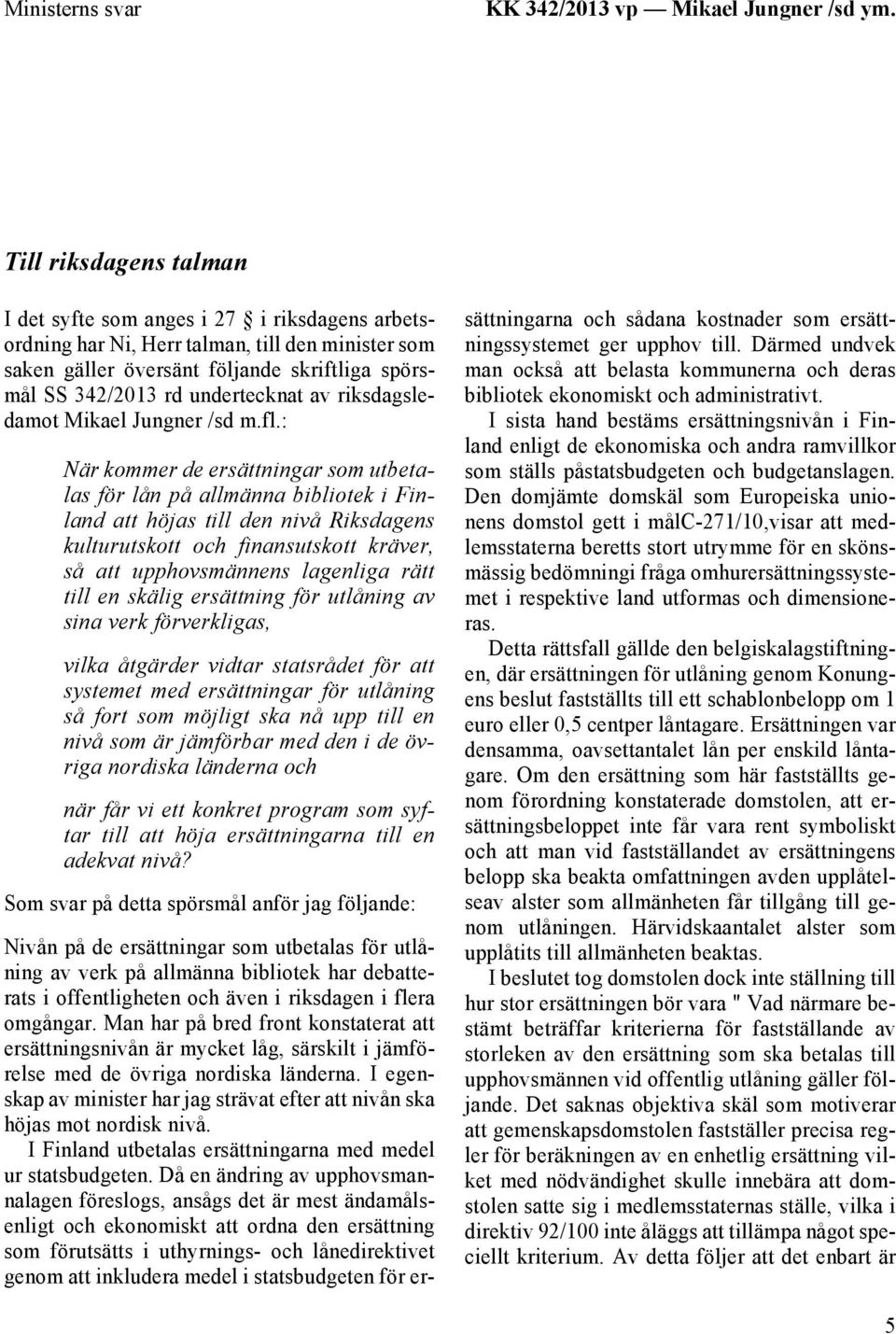 av riksdagsledamot Mikael Jungner /sd m.fl.
