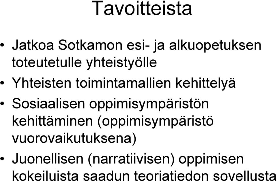 oppimisympäristön kehittäminen (oppimisympäristö vuorovaikutuksena)