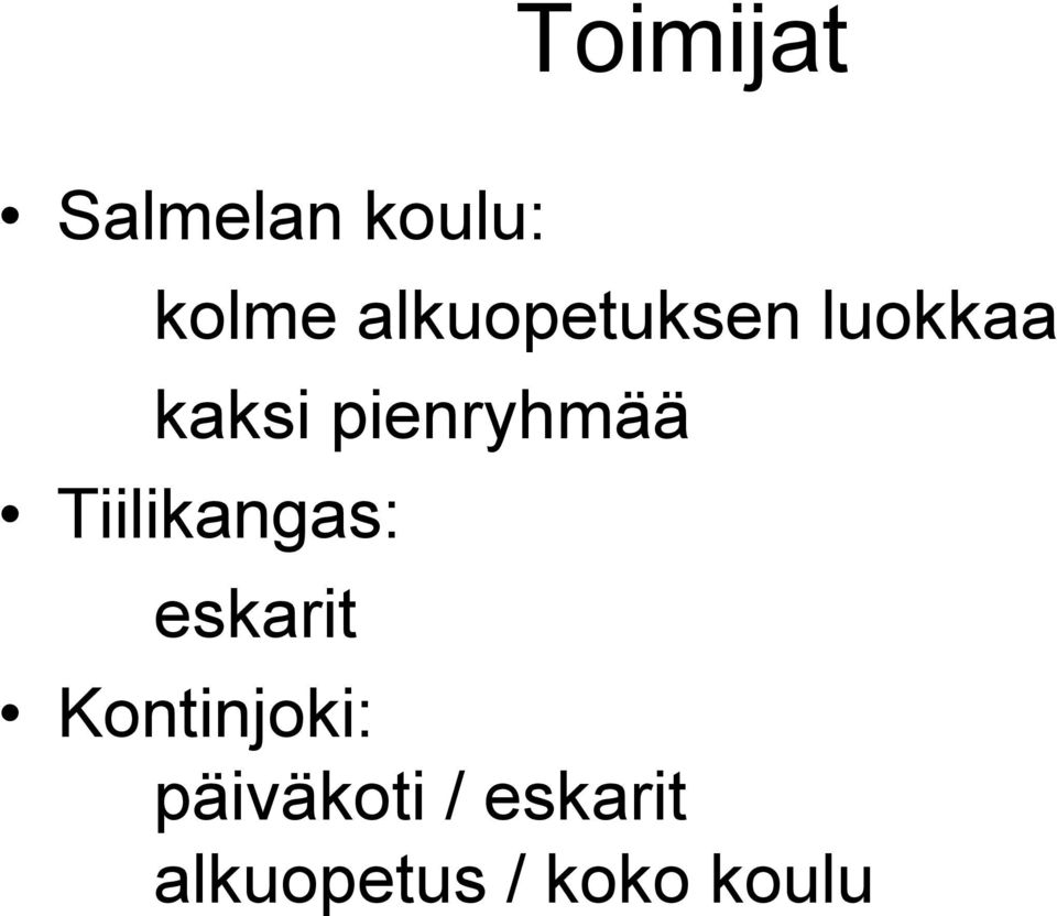 pienryhmää Tiilikangas: eskarit