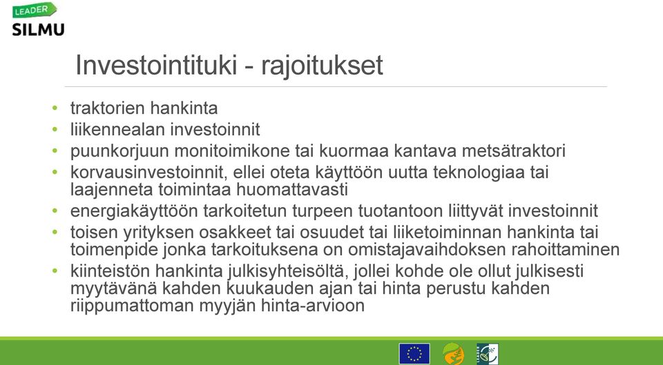 liittyvät investoinnit toisen yrityksen osakkeet tai osuudet tai liiketoiminnan hankinta tai toimenpide jonka tarkoituksena on omistajavaihdoksen