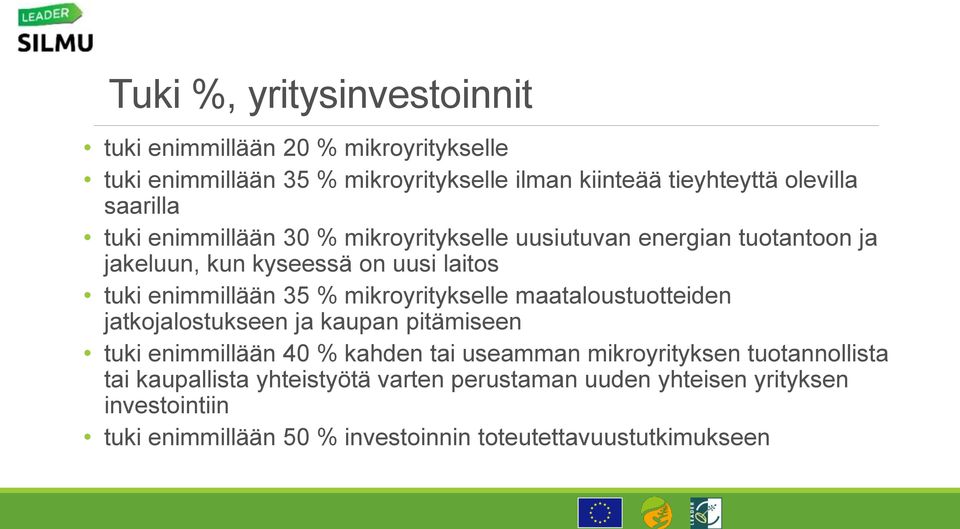 mikroyritykselle maataloustuotteiden jatkojalostukseen ja kaupan pitämiseen tuki enimmillään 40 % kahden tai useamman mikroyrityksen