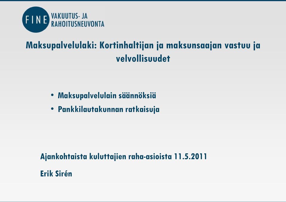 Maksupalvelulain säännöksiä Pankkilautakunnan