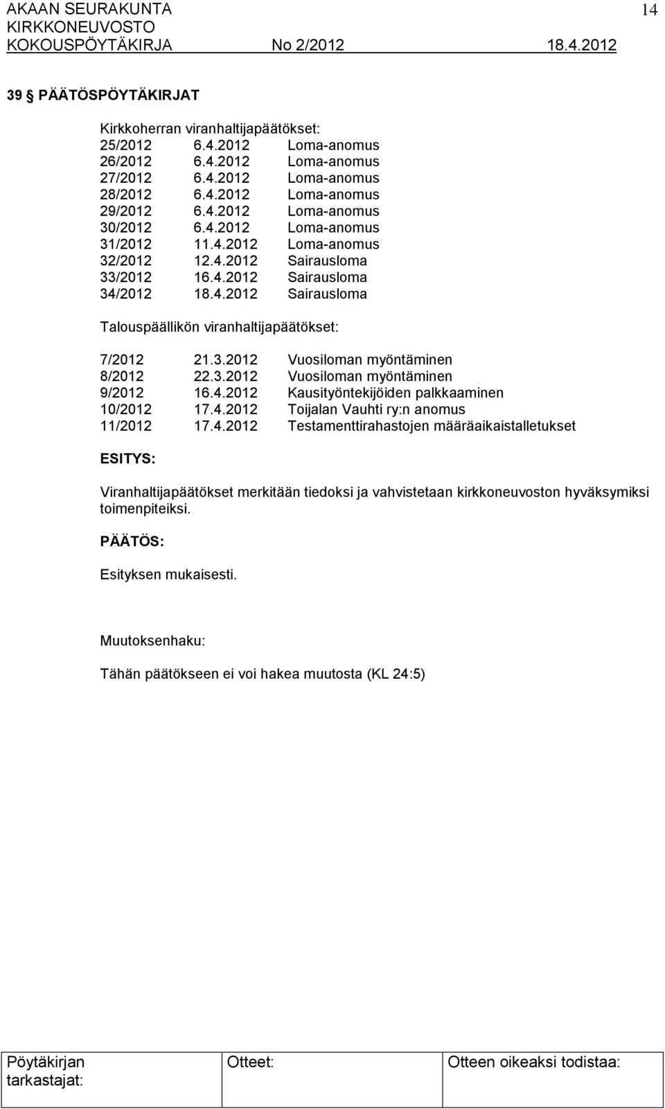 3.2012 Vuosiloman myöntäminen 9/2012 16.4.
