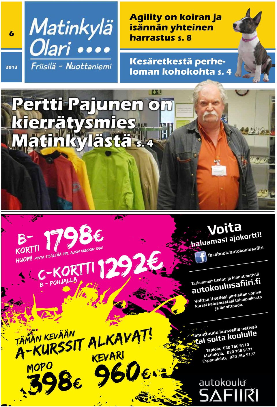 ()*) Tarkemmat tiedot ja hinnat netistä!"#$%$"&"'!()*)+( Valitse itsellesi parhaiten sopiva kurssi haluamastasi toimipaikasta,!-)&.$)##!