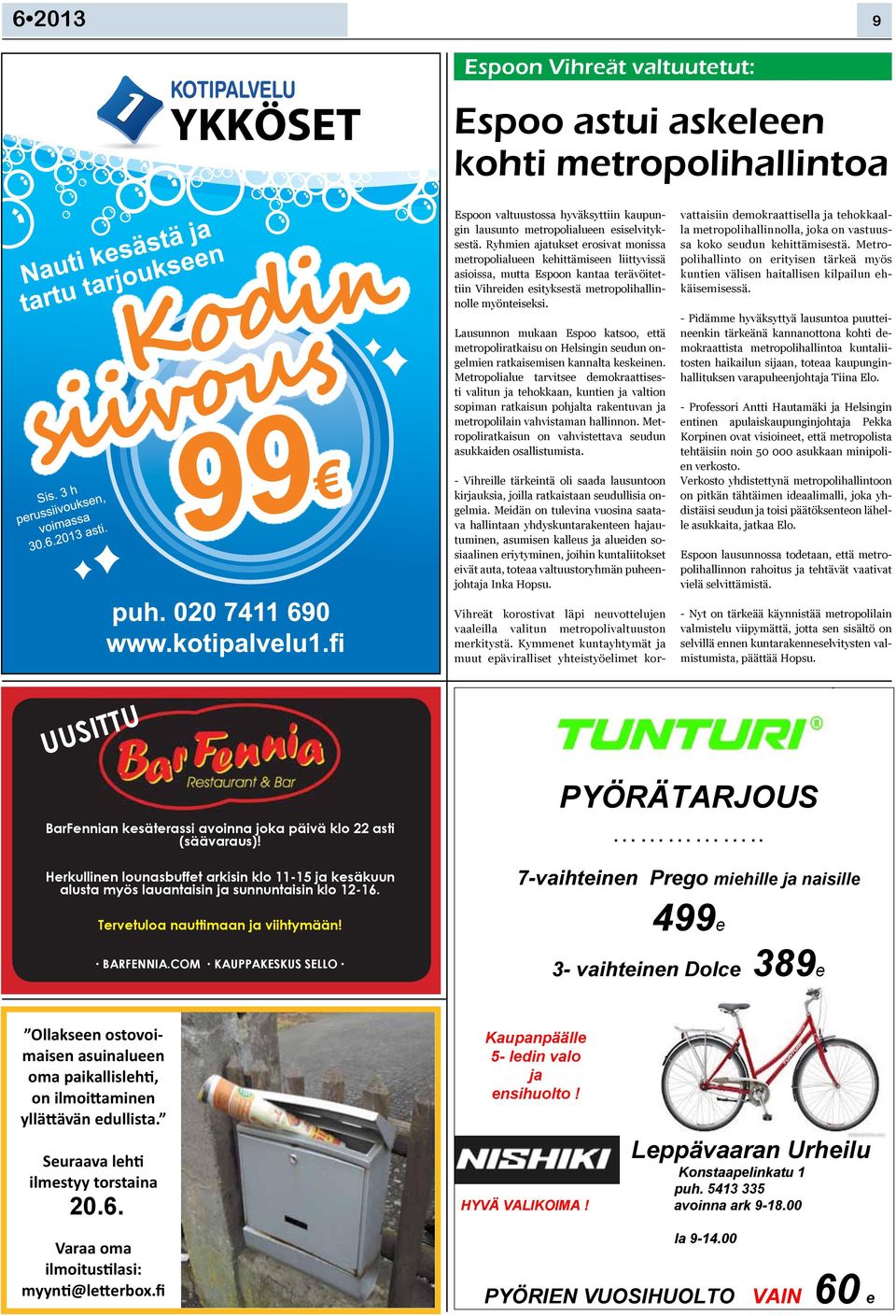 Lausunnon mukaan Espoo katsoo, että metropoliratkaisu on Helsingin seudun ongelmien ratkaisemisen kannalta keskeinen.
