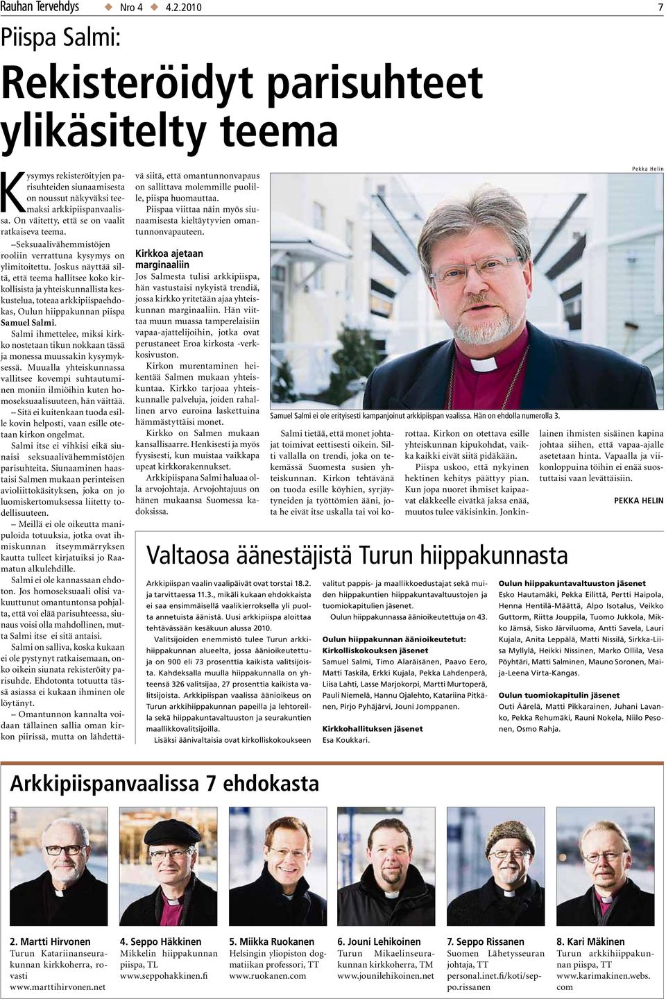 Joskus näyttää siltä, että teema hallitsee koko kirkollisista ja yhteiskunnallista keskustelua, toteaa arkkipiispaehdokas, Oulun hiippakunnan piispa Samuel Salmi.