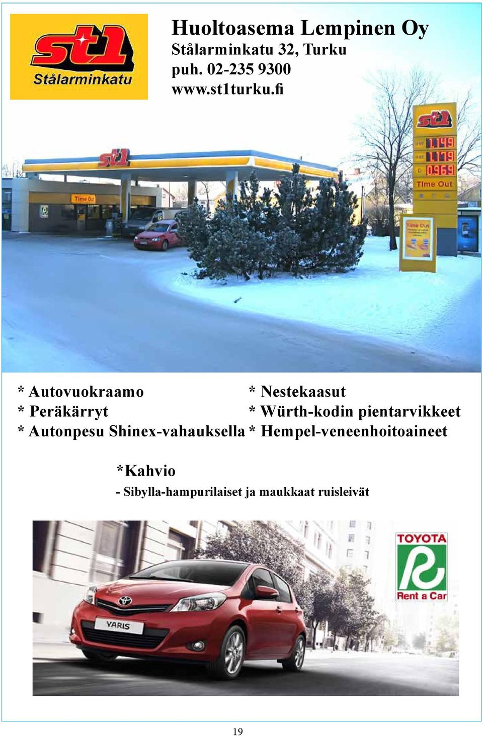 fi * Autovuokraamo * Nestekaasut * Peräkärryt * Würth-kodin