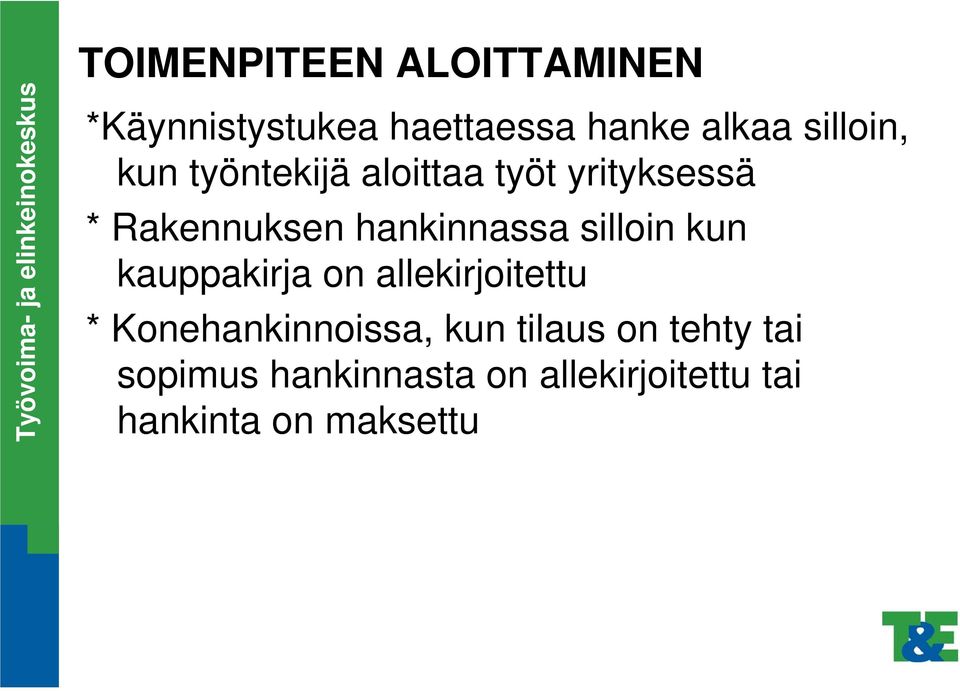 hankinnassa silloin kun kauppakirja on allekirjoitettu *