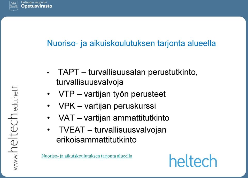 vartijan peruskurssi VAT vartijan ammattitutkinto TVEAT