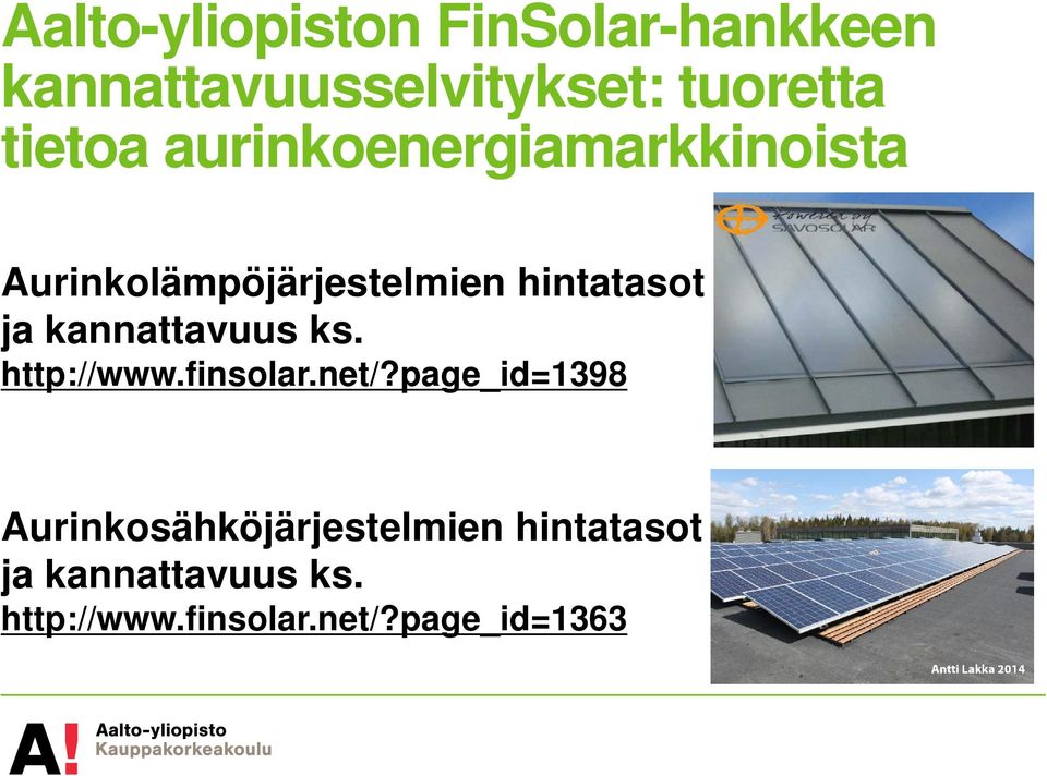 ja kannattavuus ks. http://www.finsolar.net/?