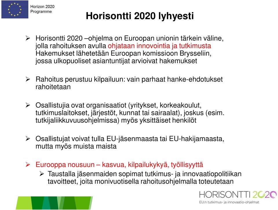 korkeakoulut, tutkimuslaitokset, järjestöt, kunnat tai sairaalat), joskus (esim.