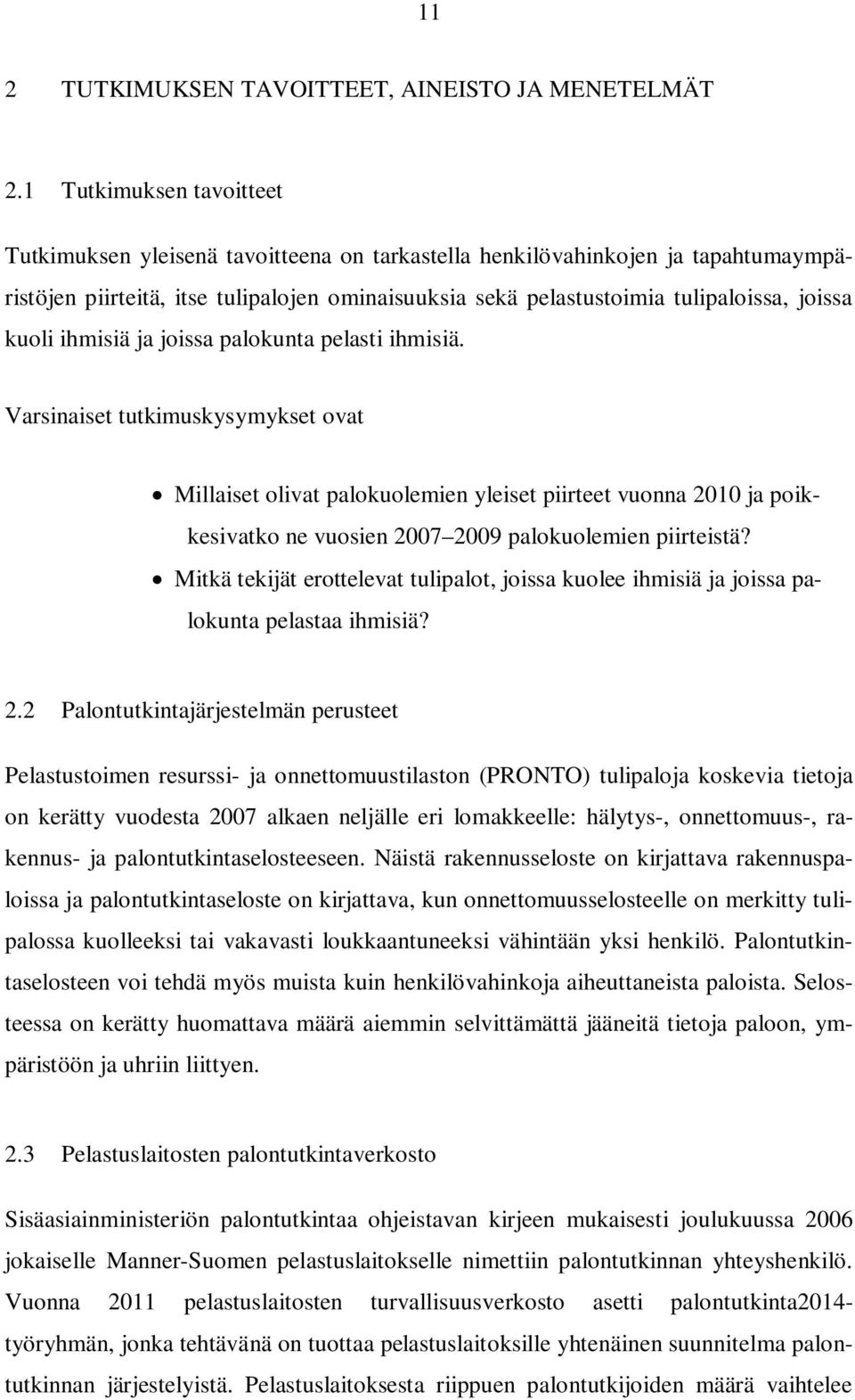 kuoli ihmisiä ja joissa palokunta pelasti ihmisiä.