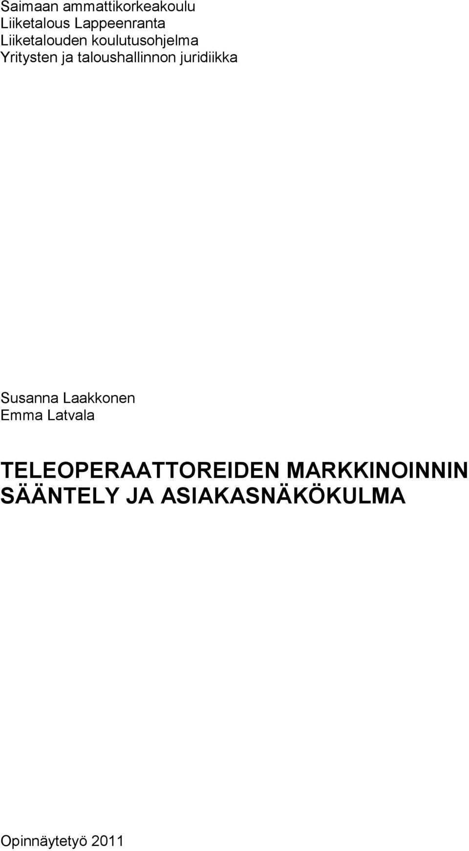 juridiikka Susanna Laakkonen Emma Latvala