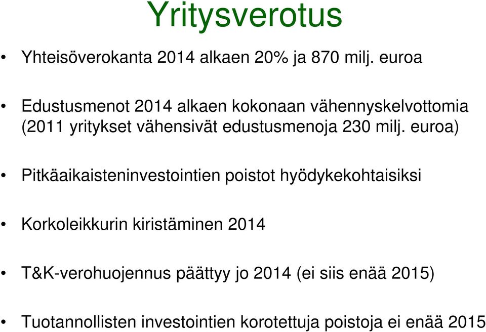 edustusmenoja 230 milj.