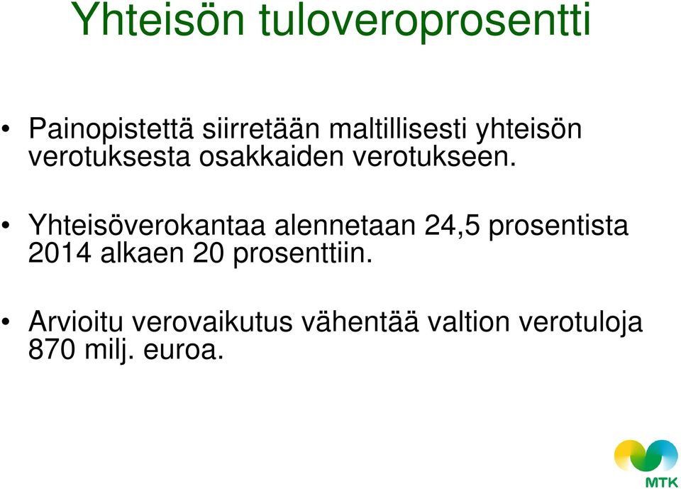Yhteisöverokantaa alennetaan 24,5 prosentista 2014 alkaen 20