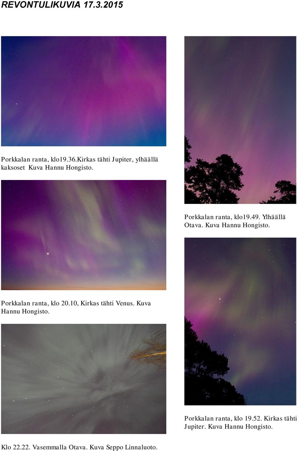 Ylhäällä Otava. Kuva Hannu Hongisto. Porkkalan ranta, klo 20.10, Kirkas tähti Venus.