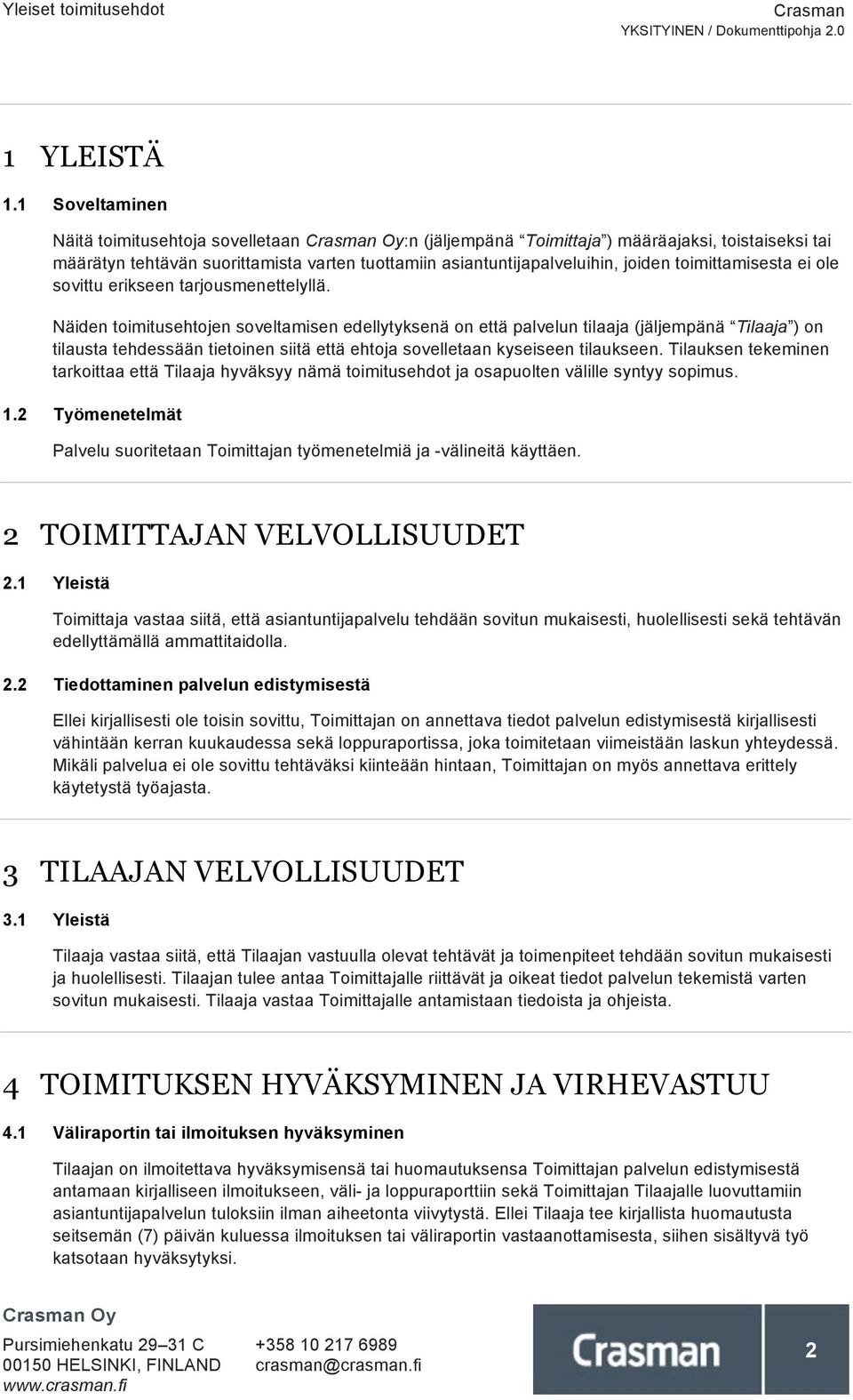toimittamisesta ei ole sovittu erikseen tarjousmenettelyllä.
