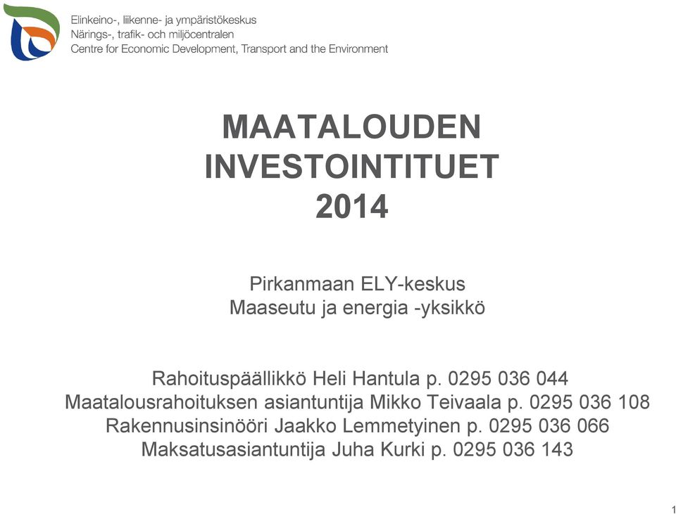 0295 036 044 Maatalousrahoituksen asiantuntija Mikko Teivaala p.