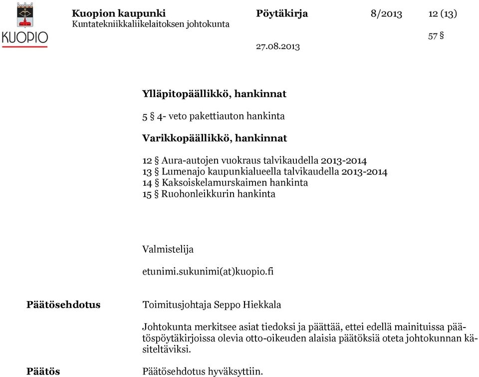 Ruohonleikkurin hankinta Valmistelija etunimi.sukunimi(at)kuopio.