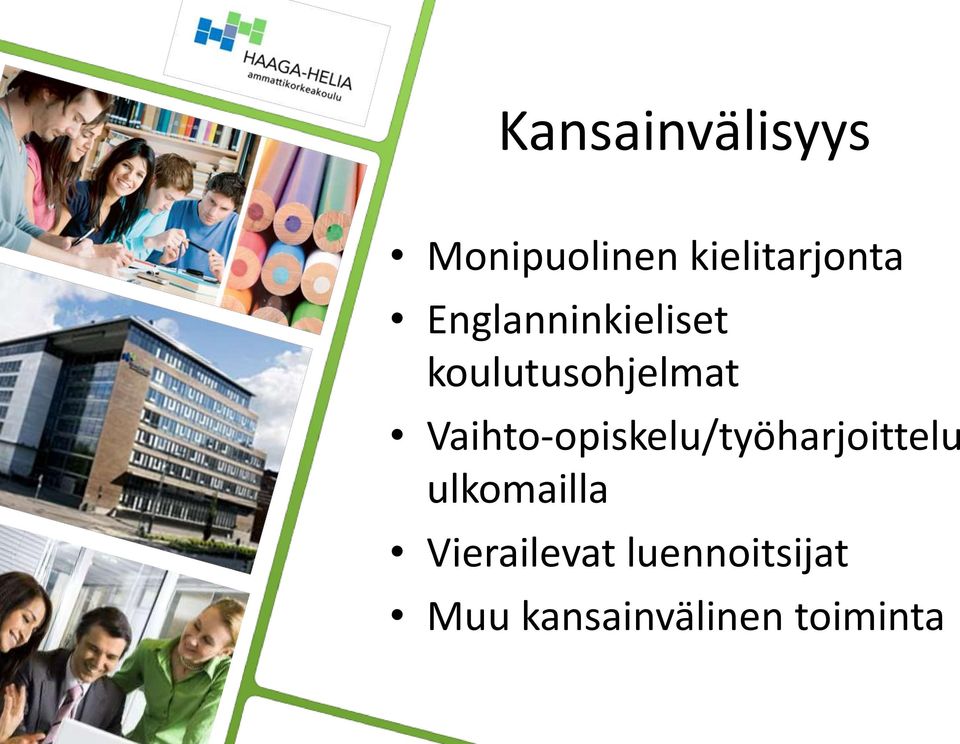 Vaihto-opiskelu/työharjoittelu ulkomailla