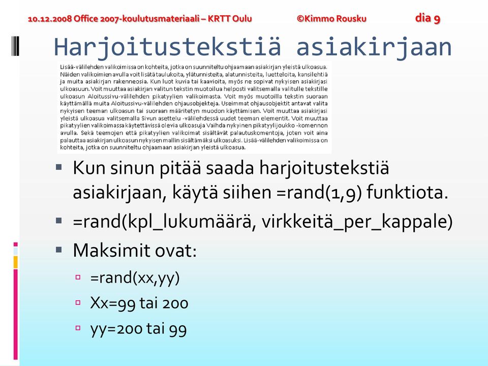 Harjoitustekstiä asiakirjaan Kun sinun pitää saada harjoitustekstiä