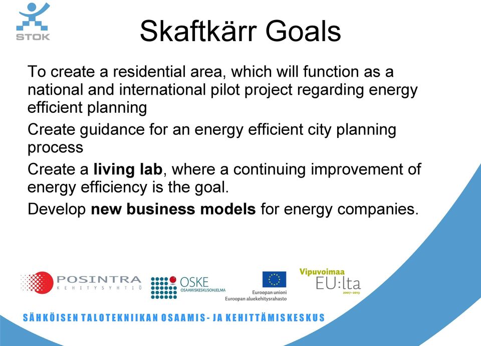 energy efficient city planning process Create a living lab, where a continuing