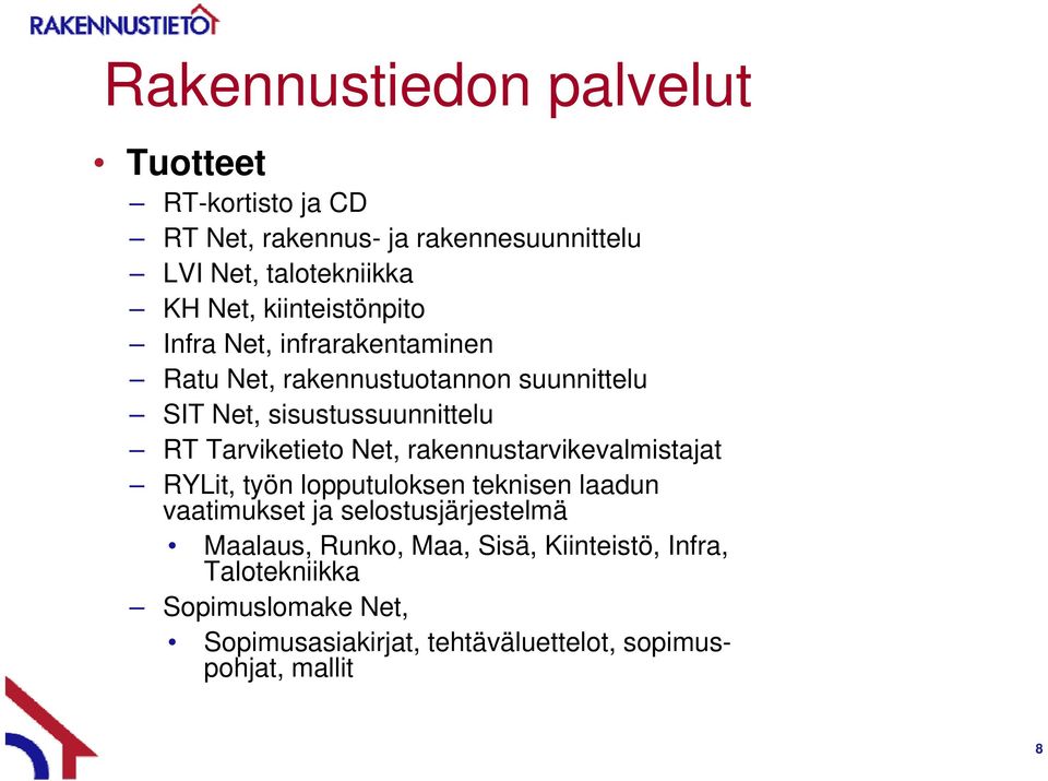 Tarviketieto Net, rakennustarvikevalmistajat RYLit, työn lopputuloksen l teknisen laadun vaatimukset ja selostusjärjestelmä