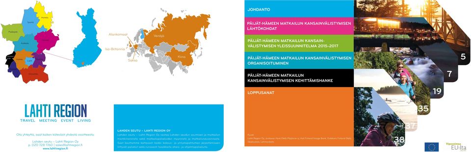 Region Oy p. 020 728 1760 sales@lahtiregion.