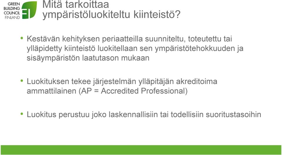 luokitellaan sen ympäristötehokkuuden ja sisäympäristön laatutason mukaan Luokituksen tekee