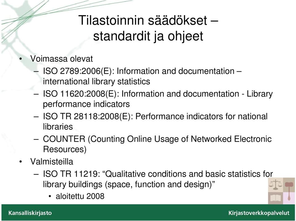 Performance indicators for national libraries COUNTER (Counting Online Usage of Networked Electronic Resources)