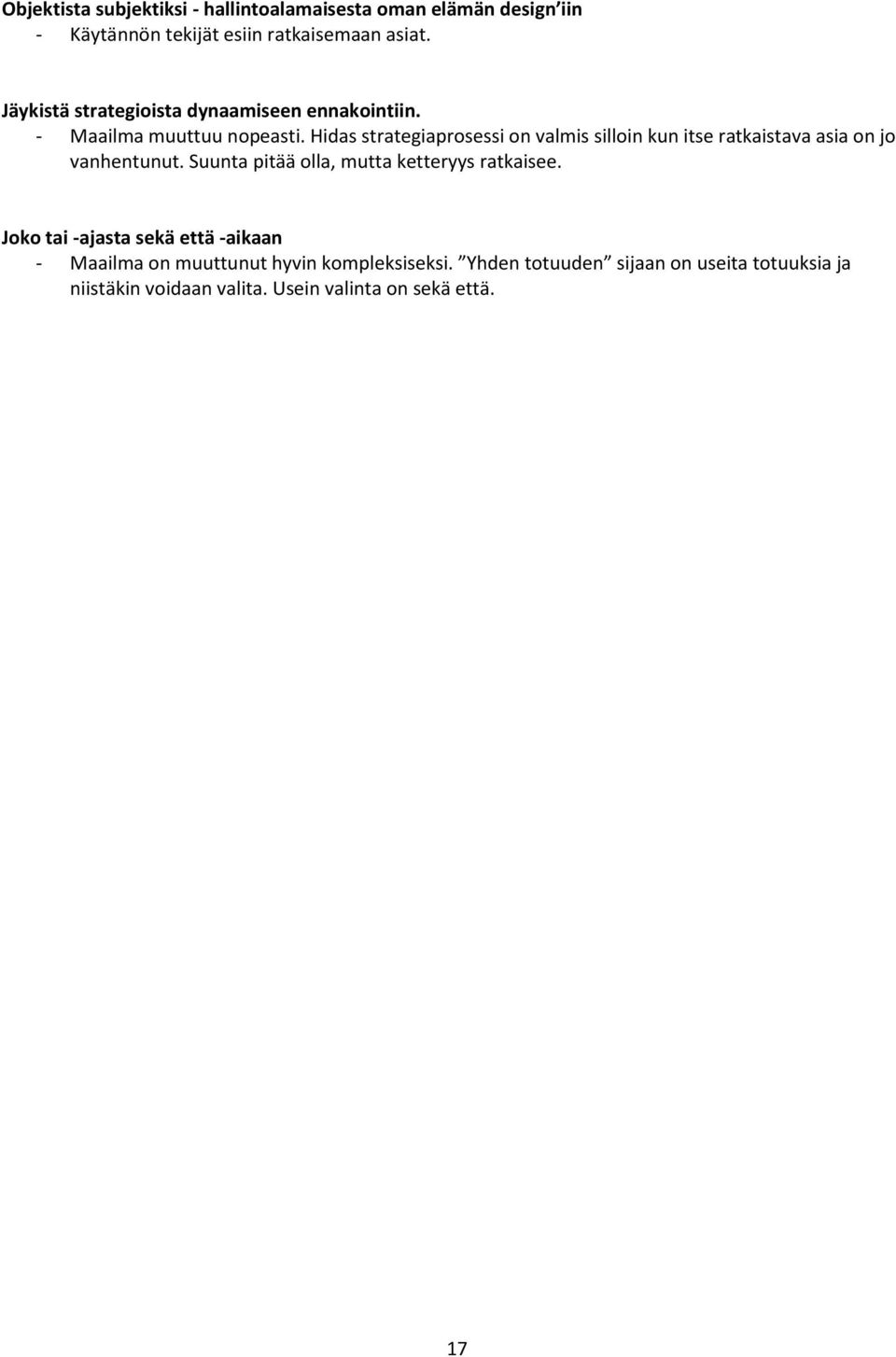 Hidas strategiaprsessi n valmis sillin kun itse ratkaistava asia n j vanhentunut.