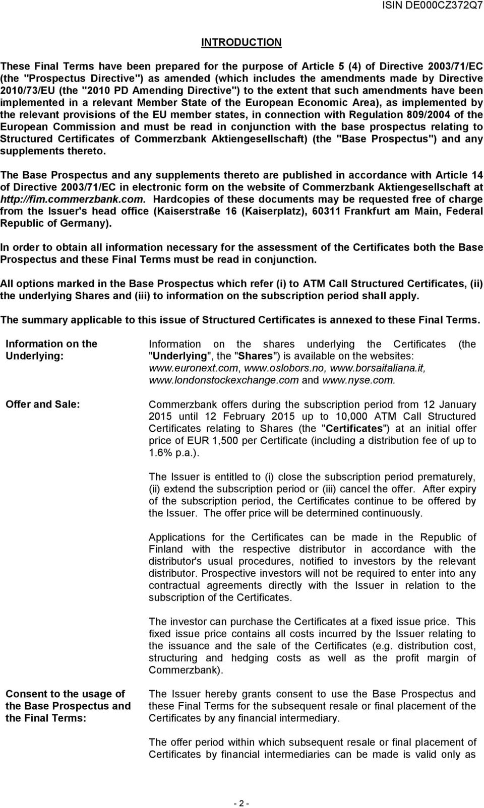 provisions of the EU member states, in connection with Regulation 809/2004 of the European Commission and must be read in conjunction with the base prospectus relating to Structured Certificates of