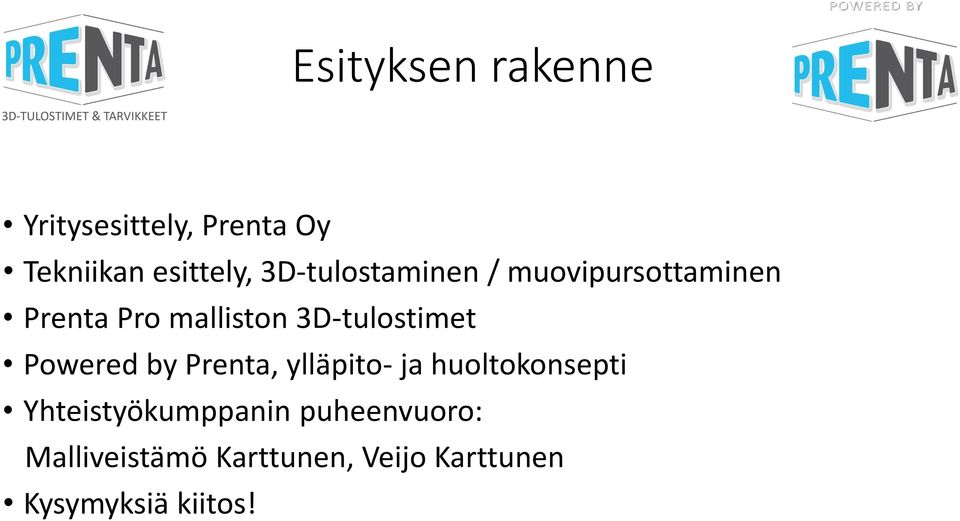 3D-tulostimet Powered by Prenta, ylläpito- ja huoltokonsepti