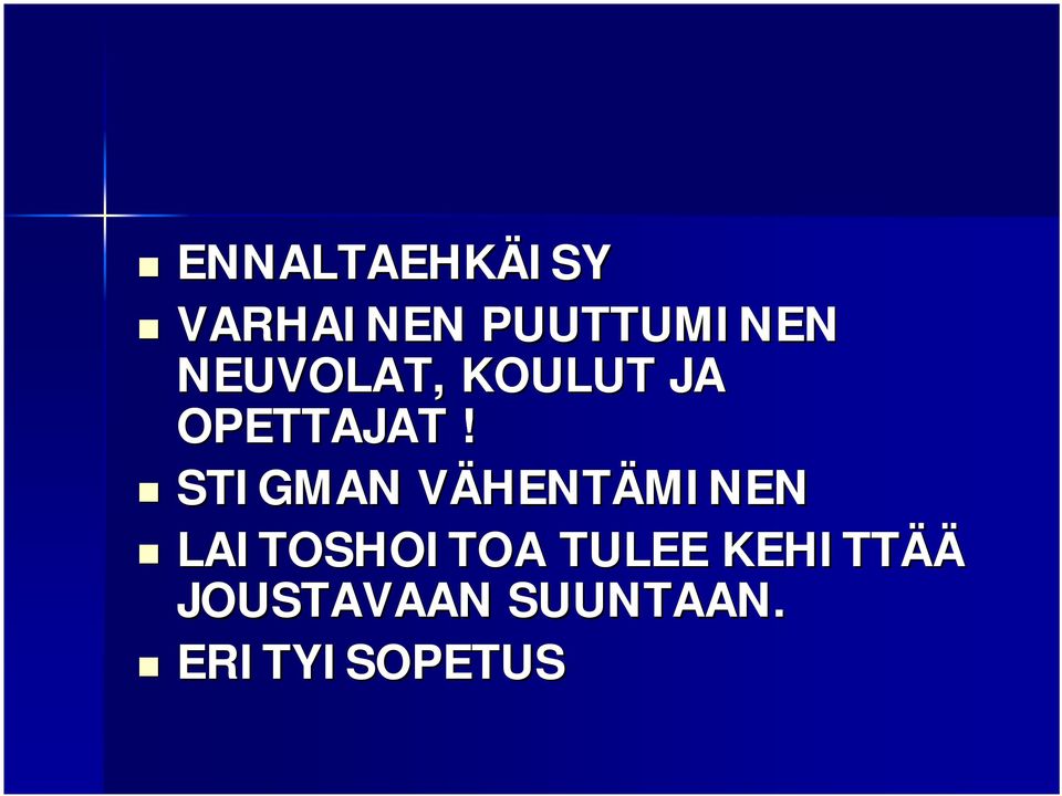 STIGMAN VÄHENTV HENTÄMINEN LAITOSHOITOA