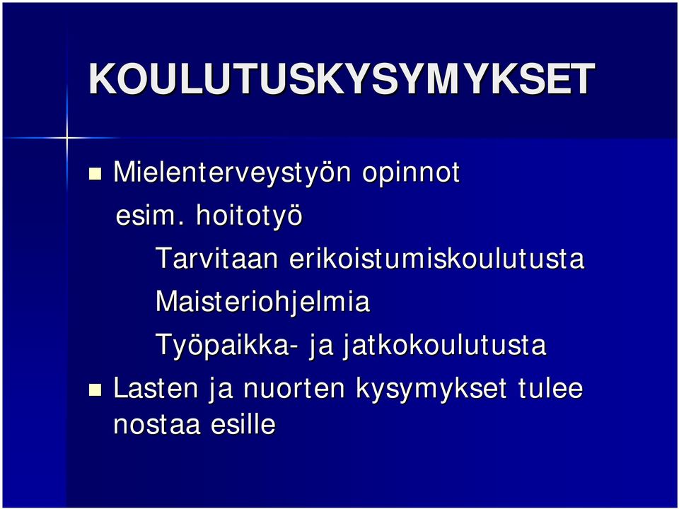 Maisteriohjelmia Työpaikka paikka- ja